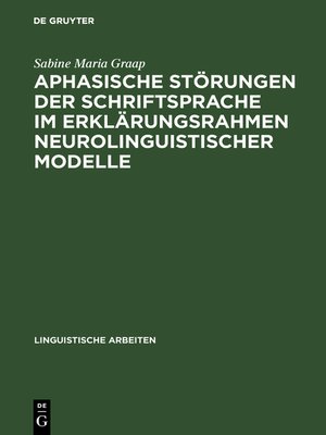 cover image of Aphasische Störungen der Schriftsprache im Erklärungsrahmen neurolinguistischer Modelle